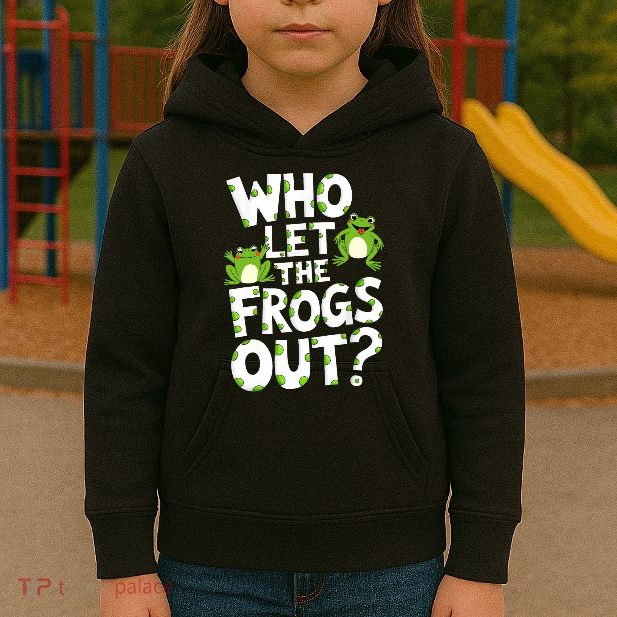 Who Let The Frogs Out Green Frog Lover  Kids Hoodie