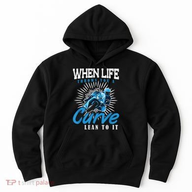 When Life Throws You A Curve Lean Into It Motorcycle Hoodie
