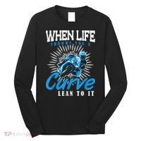 When Life Throws You A Curve Lean Into It Motorcycle Long Sleeve Shirt thumb 0