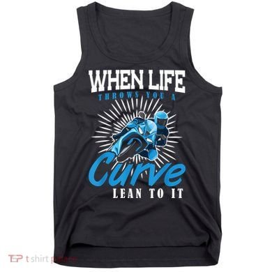 When Life Throws You A Curve Lean Into It Motorcycle Tank Top