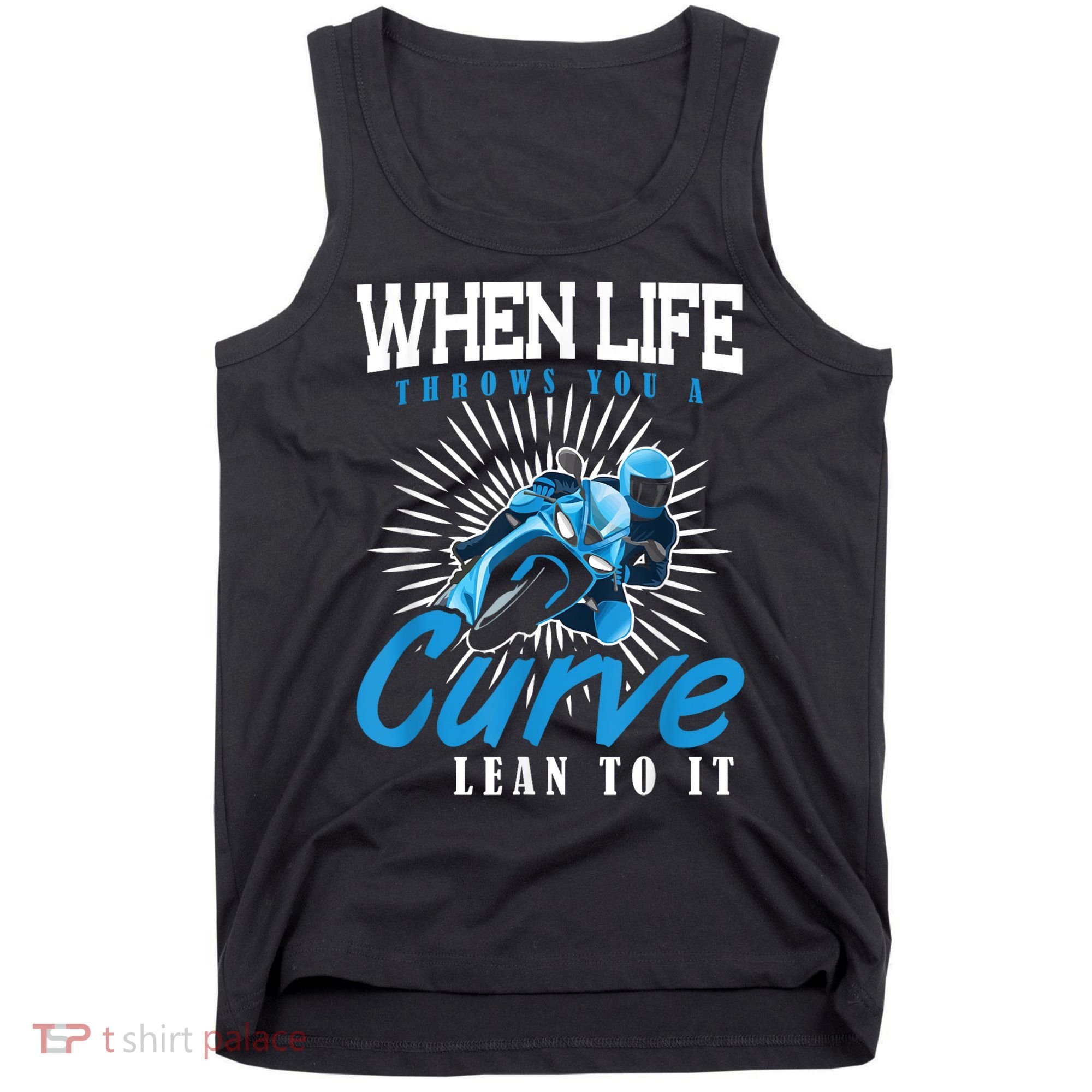 When Life Throws You A Curve Lean Into It Motorcycle Tank Top