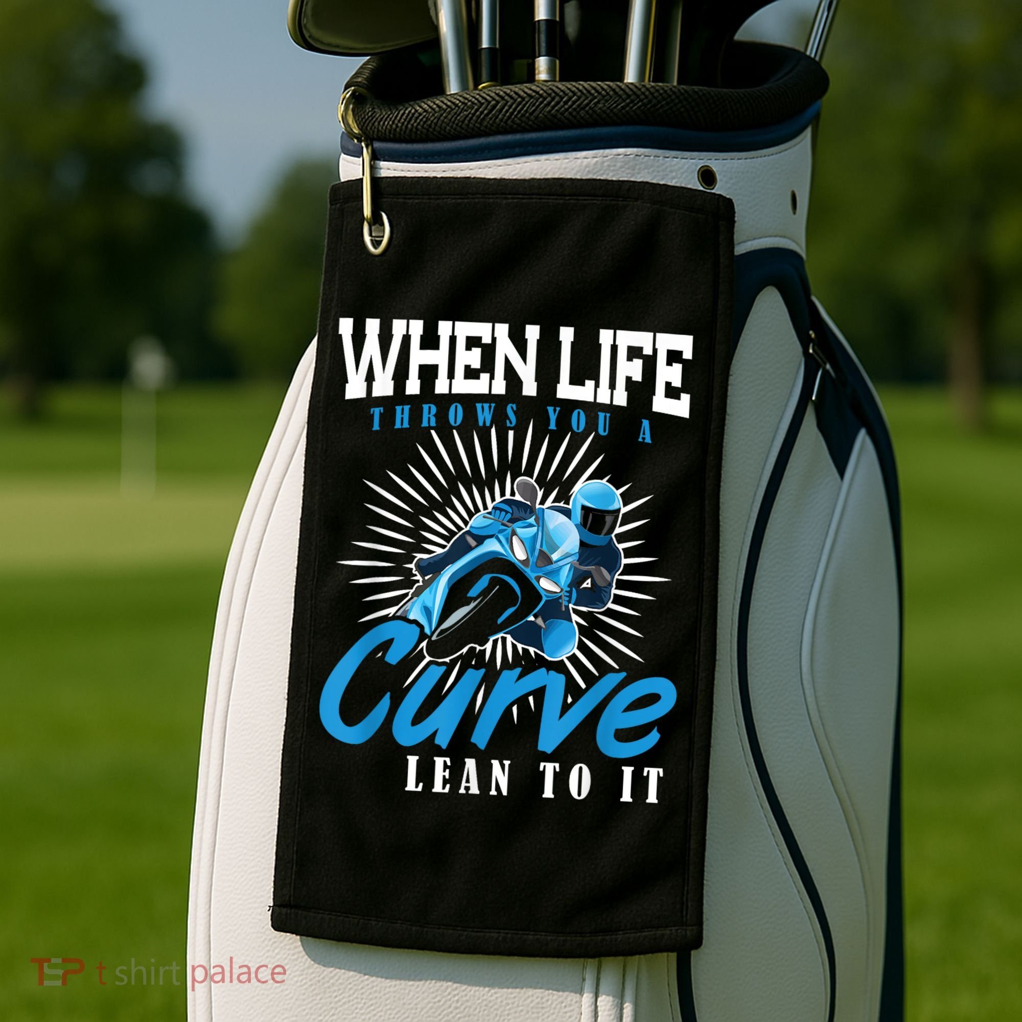 When Life Throws You A Curve Lean Into It Motorcycle Golf Towel