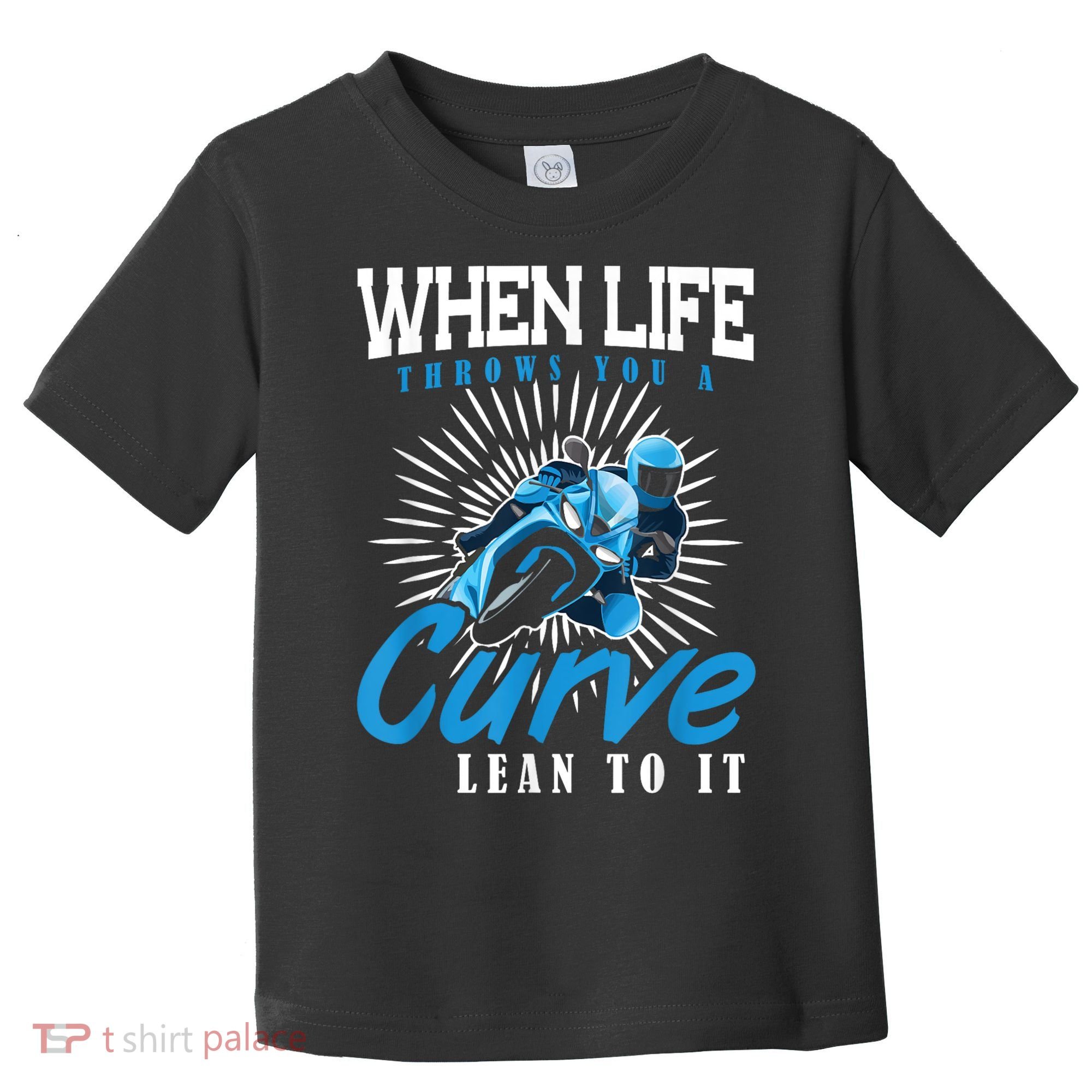 When Life Throws You A Curve Lean Into It Motorcycle Toddler T-Shirt