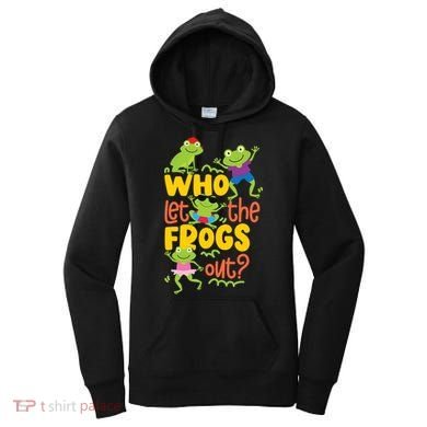 Who Let The Frogs Out Cute Gift Women's Hoodie