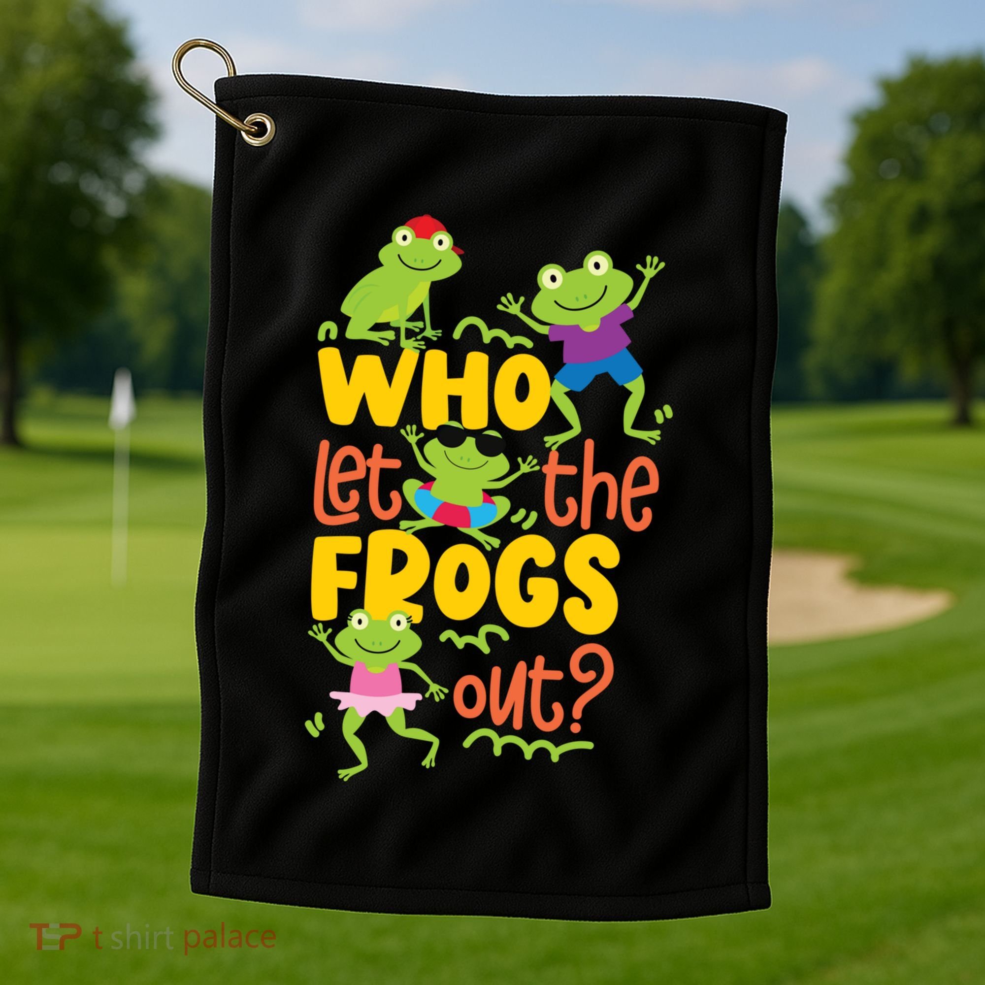 Who Let The Frogs Out Cute Gift Golf Towel