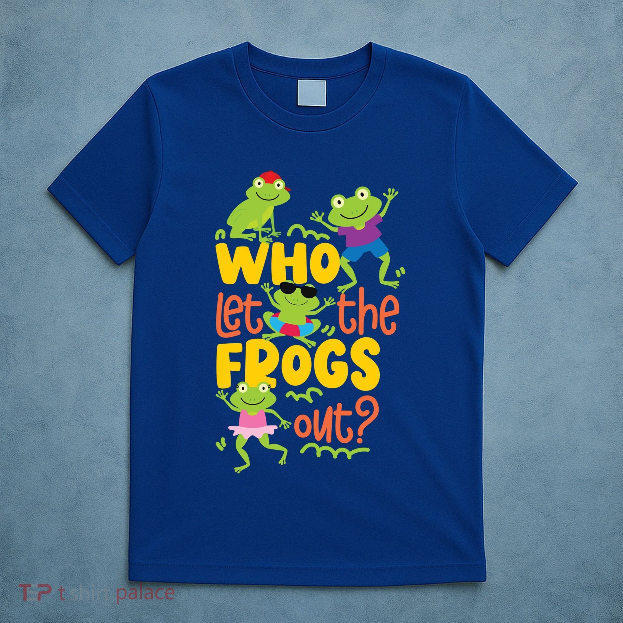 Who Let The Frogs Out Cute Gift T-Shirt