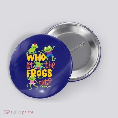 Who Let The Frogs Out Cute Gift Button