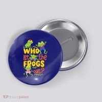 Who Let The Frogs Out Cute Gift Button thumb 0