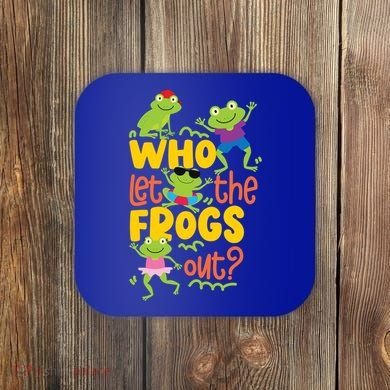 Who Let The Frogs Out Cute Gift Coaster