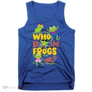 Who Let The Frogs Out Cute Gift Tank Top