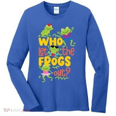 Who Let The Frogs Out Cute Gift Women's Long Sleeve Shirt