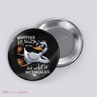 Whatever Life Throws At You Funny Funny Duck Meme Button thumb 0