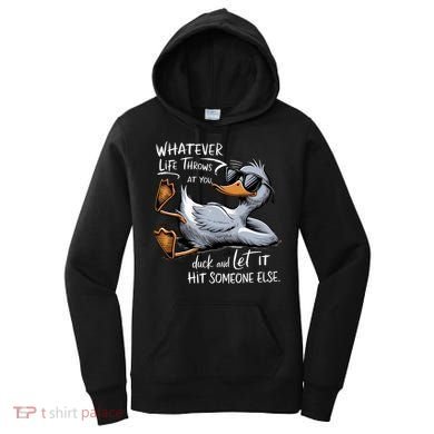 Whatever Life Throws At You Funny Funny Duck Meme Women's Hoodie