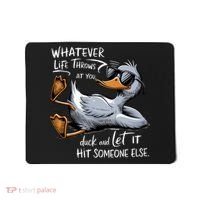 Whatever Life Throws At You Funny Funny Duck Meme Mousepad thumb 0