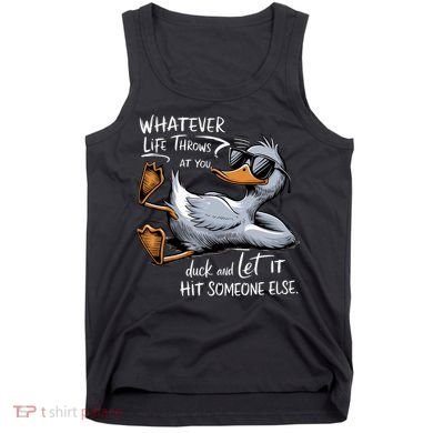 Whatever Life Throws At You Funny Funny Duck Meme Tank Top