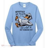 Whatever Life Throws At You Funny Funny Duck Meme Long Sleeve Shirt thumb 0
