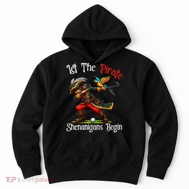 Wo Let The Pirate Shenanigans Begin Golf Pirate Halloween. Hoodie