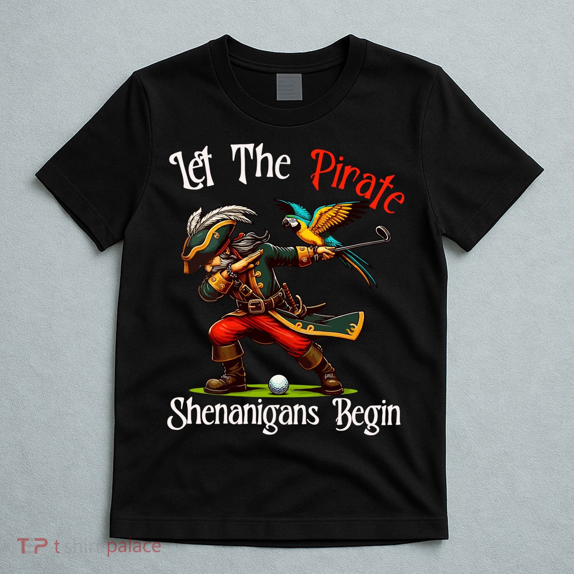 Wo Let The Pirate Shenanigans Begin Golf Pirate Halloween. T-Shirt