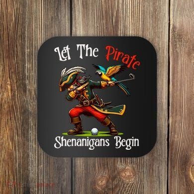 Wo Let The Pirate Shenanigans Begin Golf Pirate Halloween. Coaster