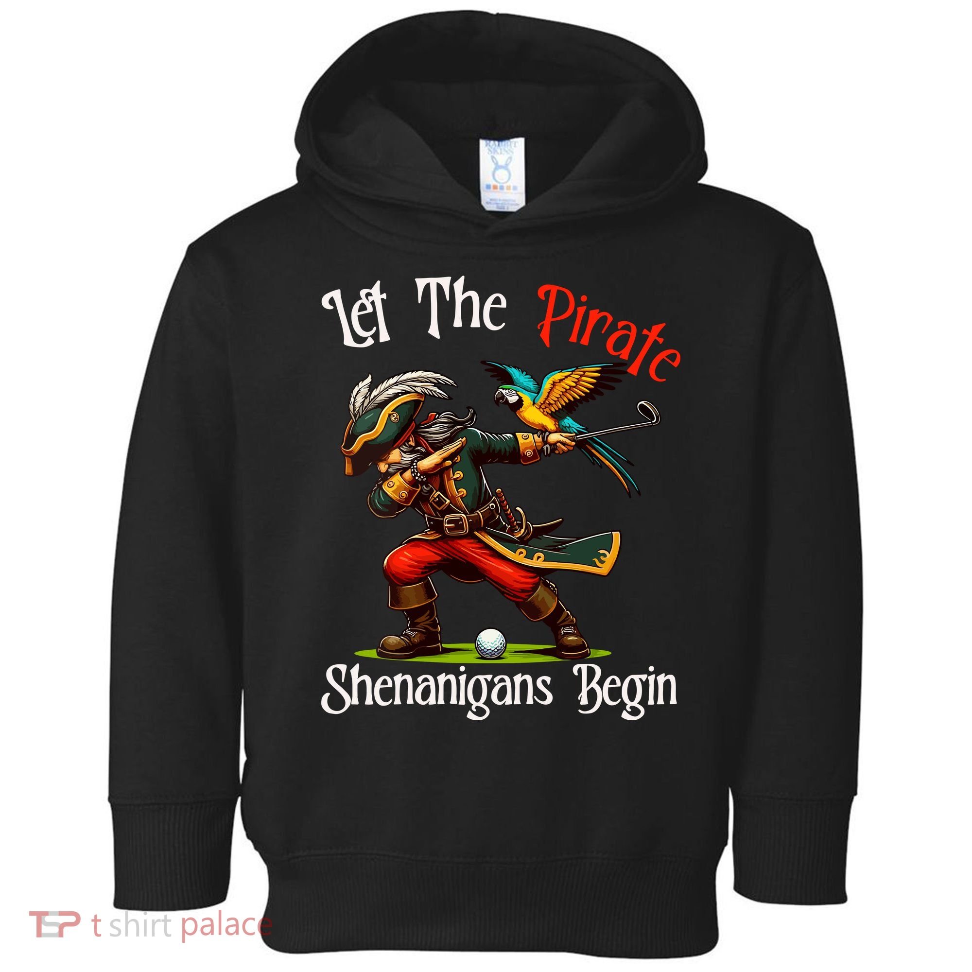 Wo Let The Pirate Shenanigans Begin Golf Pirate Halloween. Toddler Hoodie