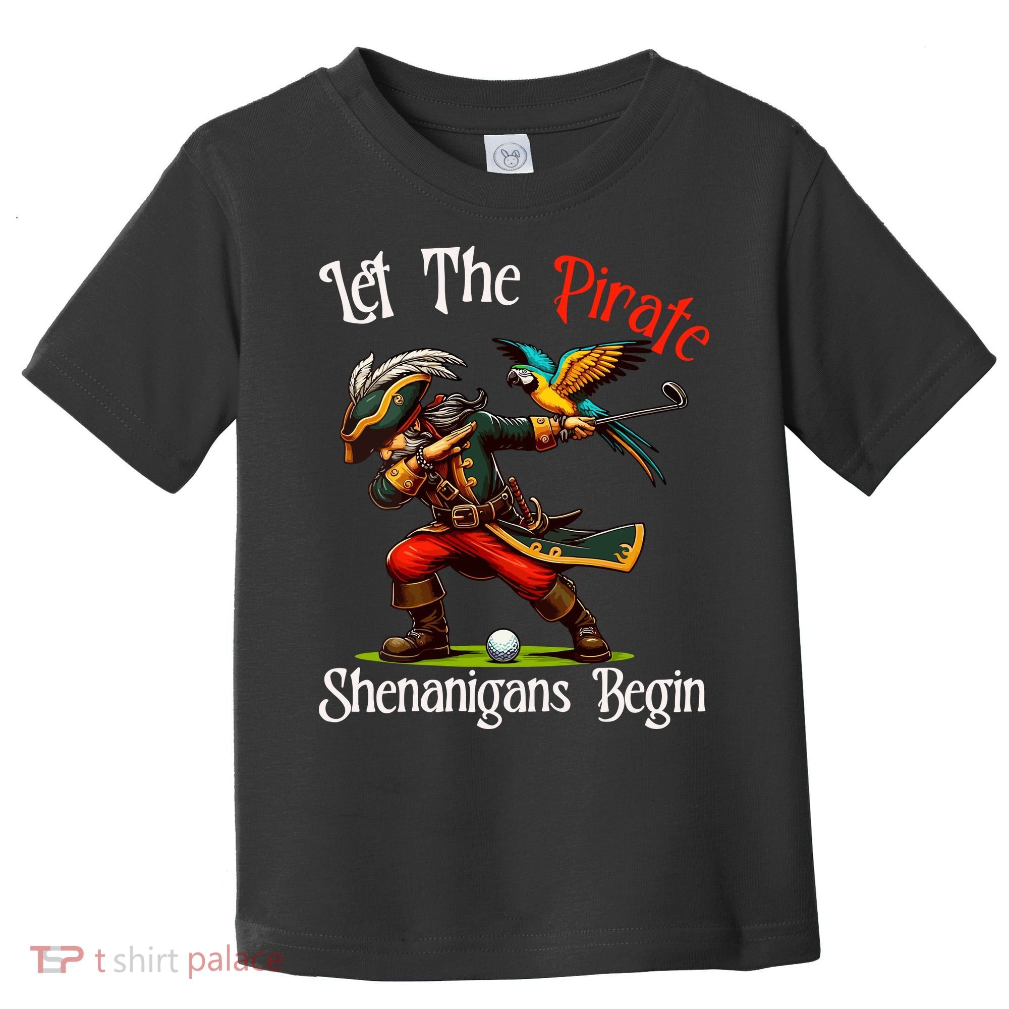 Wo Let The Pirate Shenanigans Begin Golf Pirate Halloween. Toddler T-Shirt