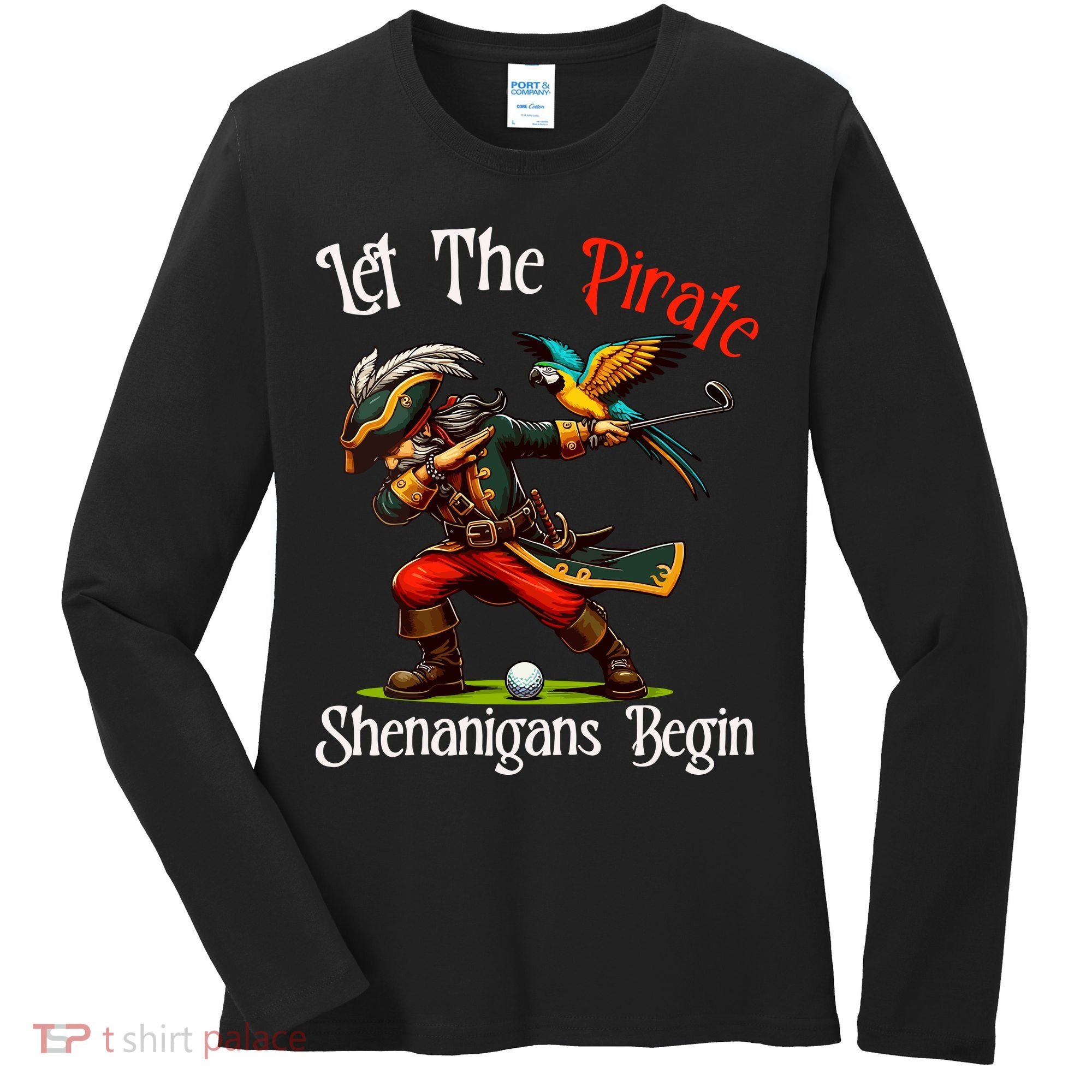 Wo Let The Pirate Shenanigans Begin Golf Pirate Halloween. Women's Long Sleeve Shirt