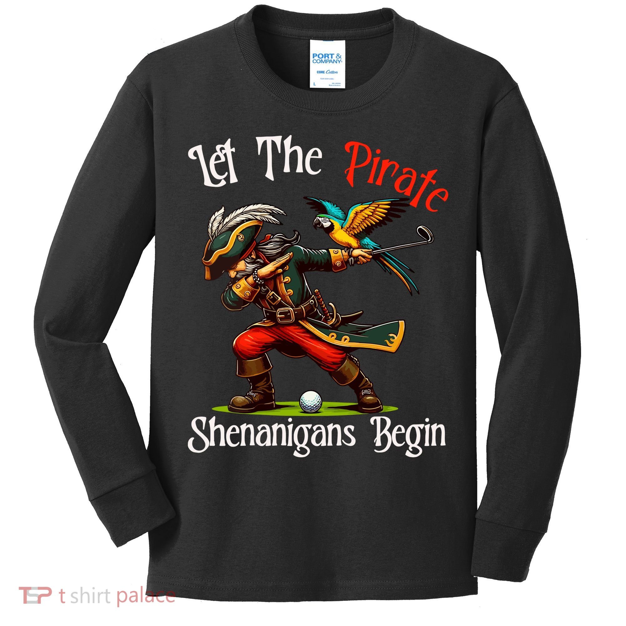 Wo Let The Pirate Shenanigans Begin Golf Pirate Halloween. Kids Long Sleeve Shirt