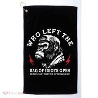Who Left The Bag Of Idiots Open Seriously TheyRe Everywhere Golf Towel thumb 0