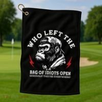 Who Left The Bag Of Idiots Open Seriously TheyRe Everywhere Golf Towel thumb 1