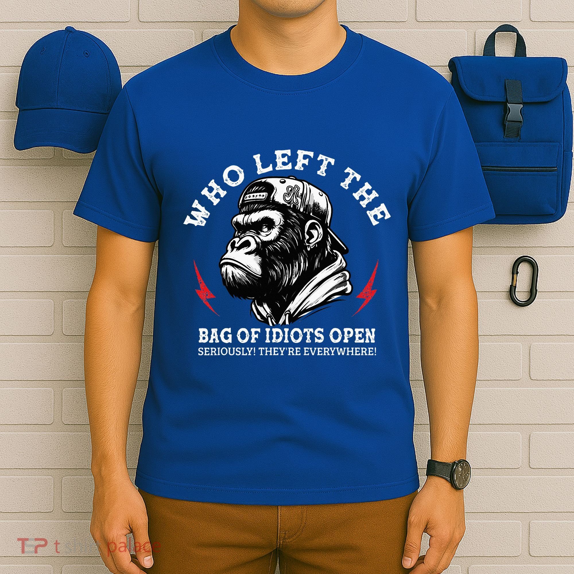 Who Left The Bag Of Idiots Open Seriously TheyRe Everywhere T-Shirt