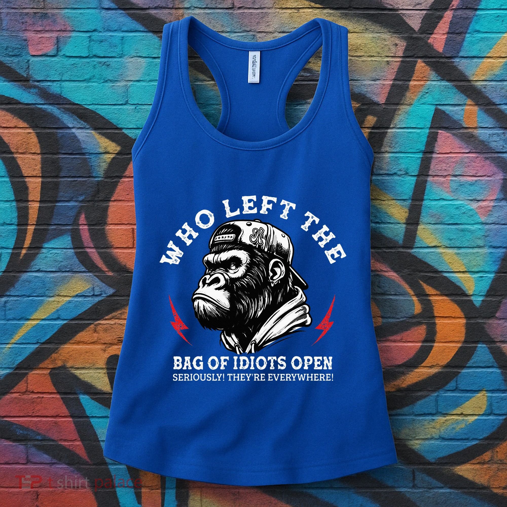 Who Left The Bag Of Idiots Open Seriously TheyRe Everywhere Women's Tank Top
