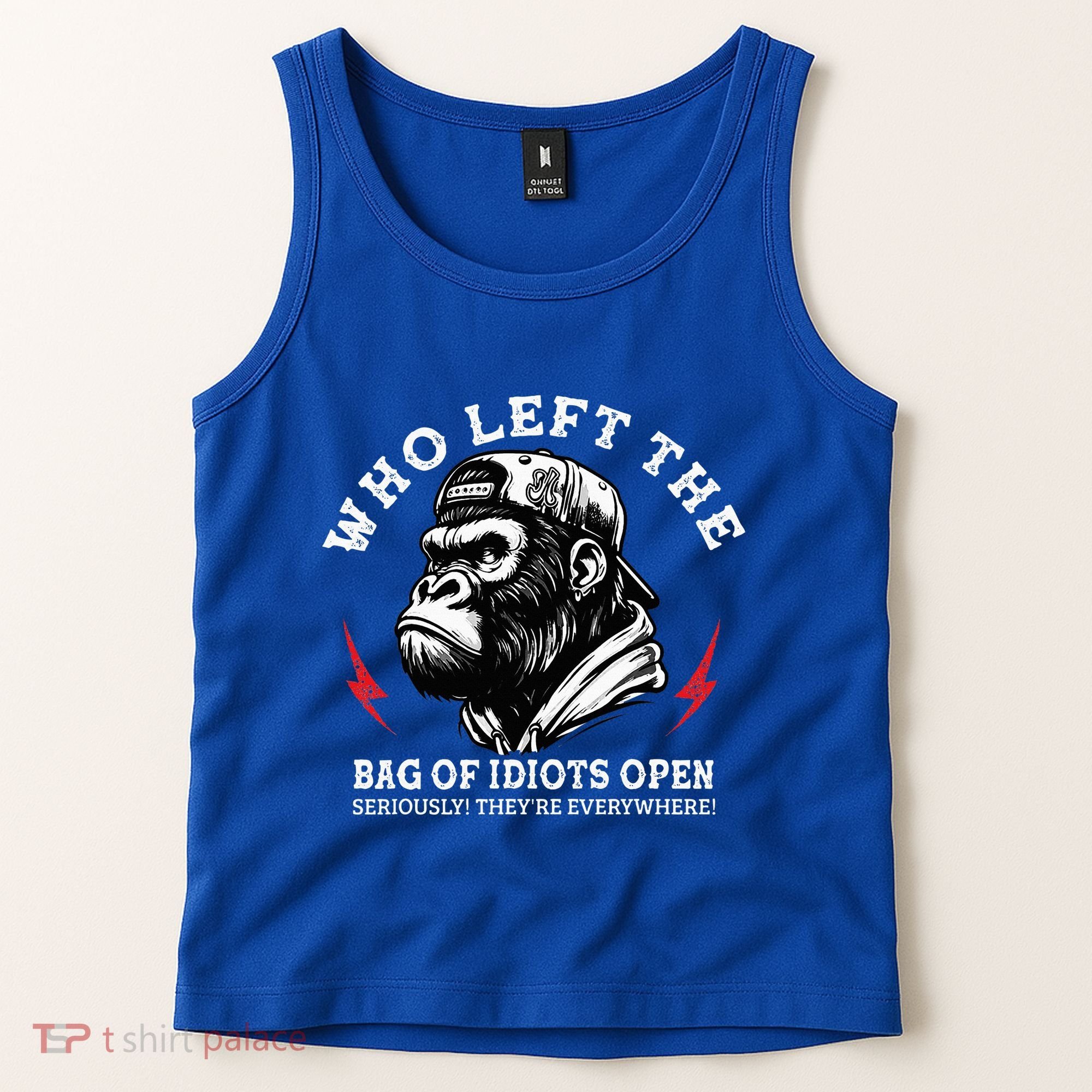 Who Left The Bag Of Idiots Open Seriously TheyRe Everywhere Tank Top