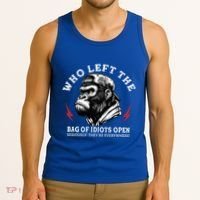 Who Left The Bag Of Idiots Open Seriously TheyRe Everywhere Tank Top thumb 3