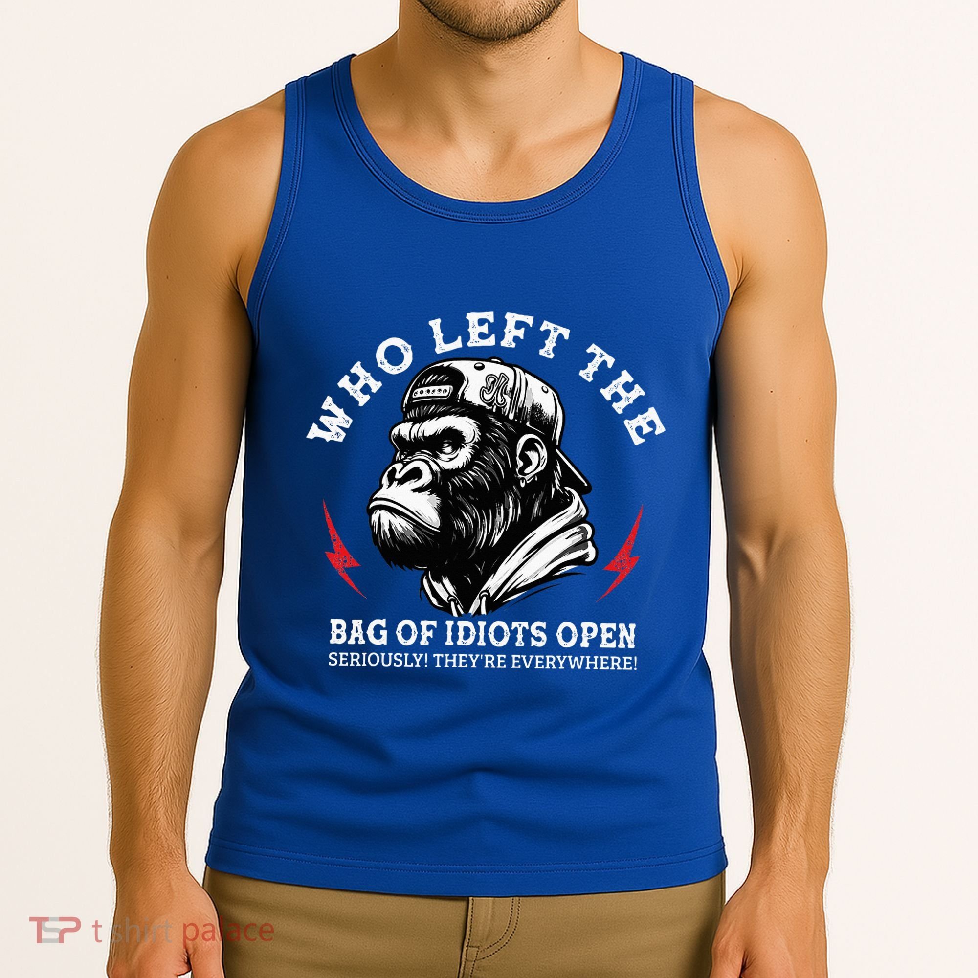 Who Left The Bag Of Idiots Open Seriously TheyRe Everywhere Tank Top