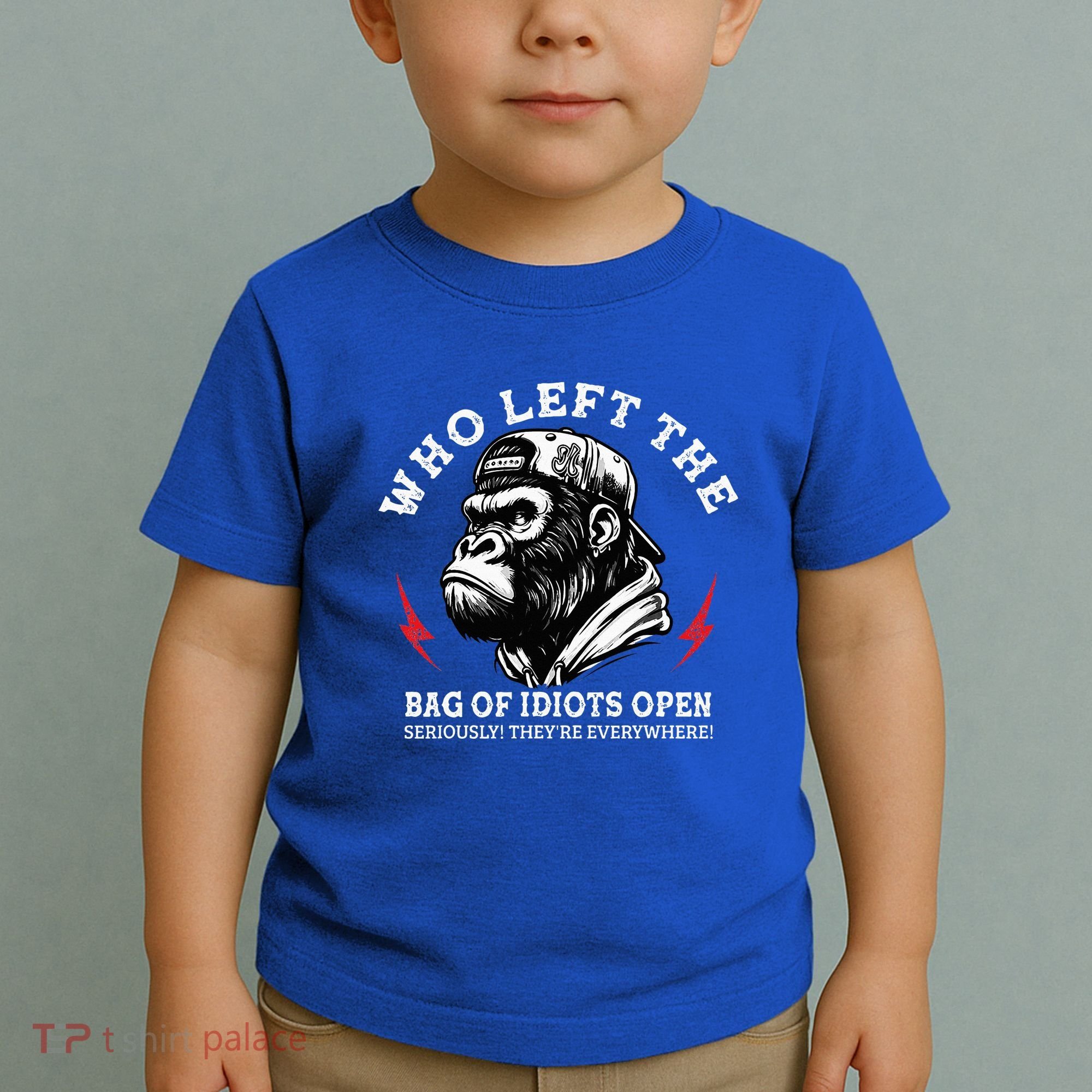 Who Left The Bag Of Idiots Open Seriously TheyRe Everywhere Toddler T-Shirt