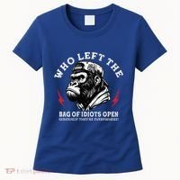 Who Left The Bag Of Idiots Open Seriously TheyRe Everywhere Women's T-Shirt thumb 0