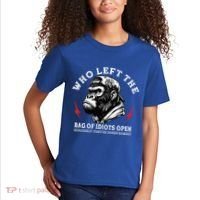 Who Left The Bag Of Idiots Open Seriously TheyRe Everywhere Kids T-Shirt thumb 2