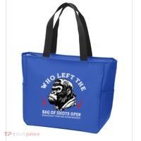 Who Left The Bag Of Idiots Open Seriously TheyRe Everywhere Tote Bag thumb 3