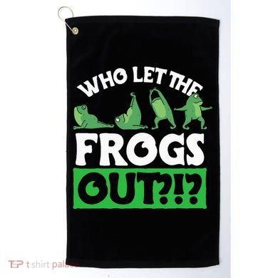 Who Let The Frogs Out Golf Towel