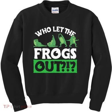 Who Let The Frogs Out Kids Sweatshirt