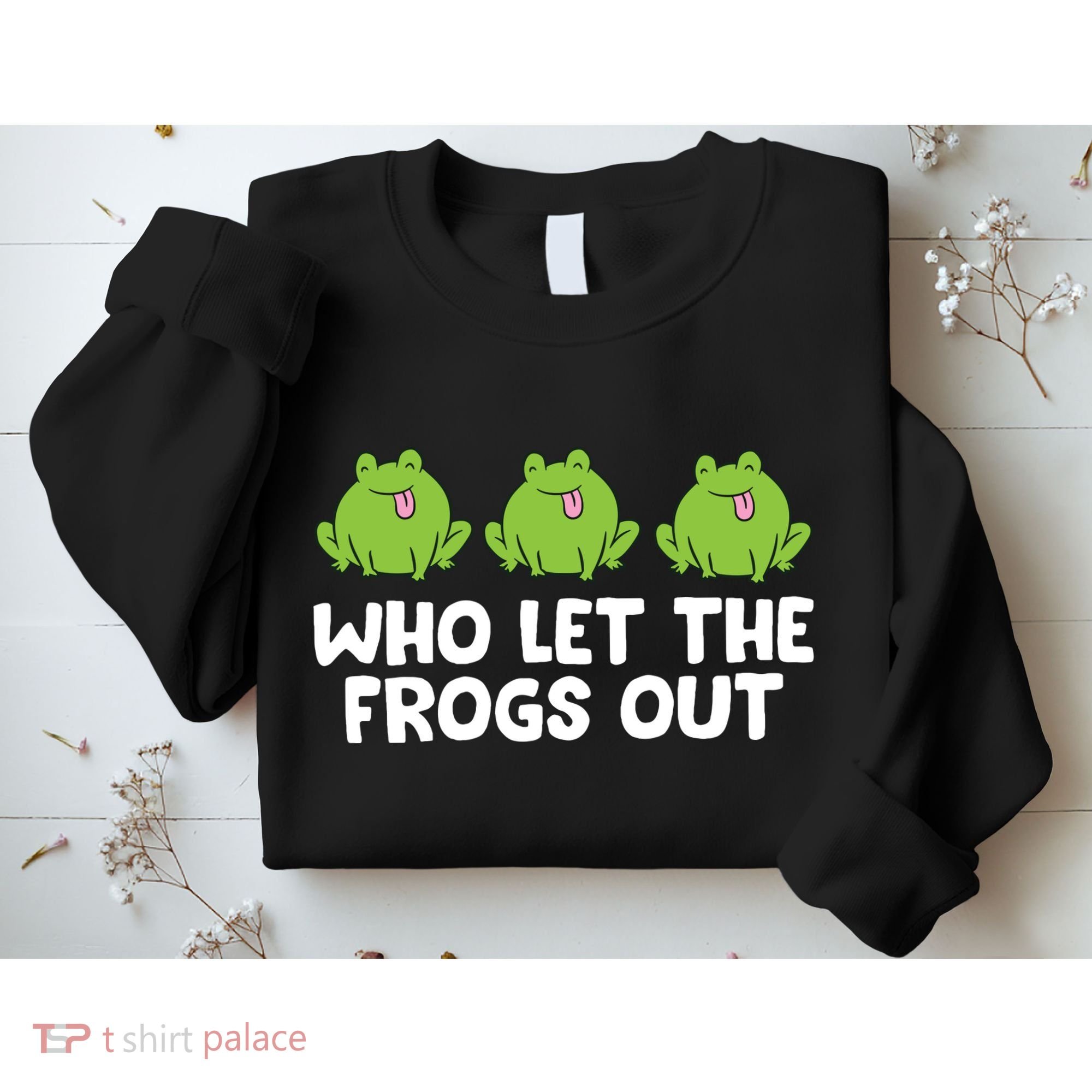 Who Let The Frogs Out Cute Frog Squad Frog Lovers Sweatshirt