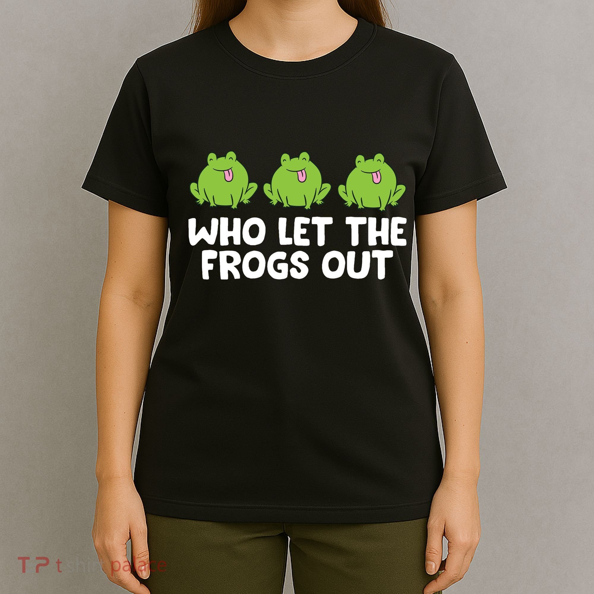 Who Let The Frogs Out Cute Frog Squad Frog Lovers T-Shirt