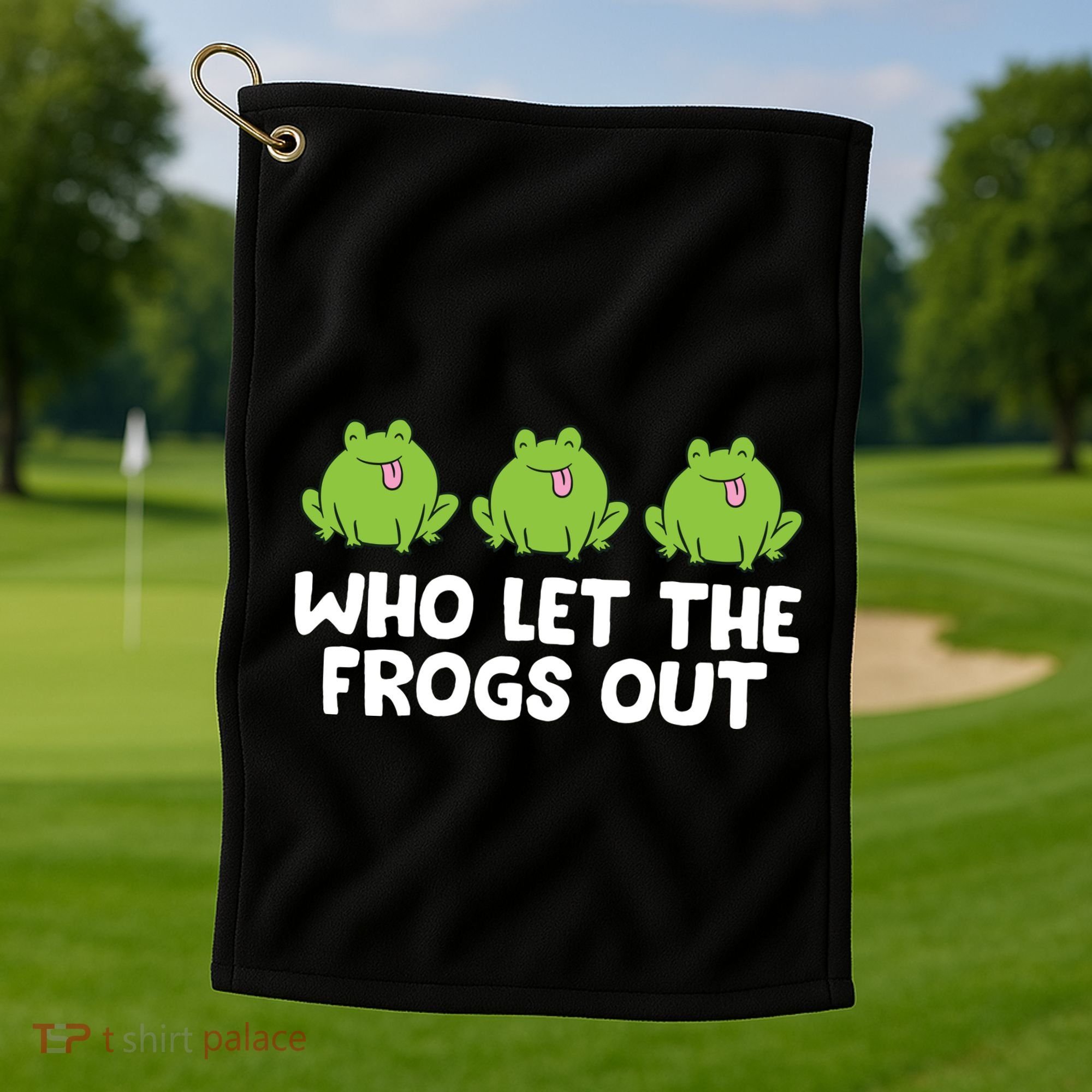 Who Let The Frogs Out Cute Frog Squad Frog Lovers Golf Towel