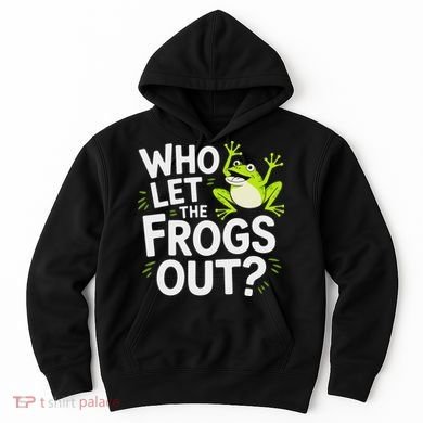 Who Let The Frogs Ou Funny Frog Lovers Hoodie
