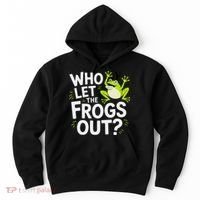 Who Let The Frogs Ou Funny Frog Lovers Hoodie thumb 0