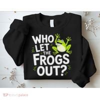 Who Let The Frogs Ou Funny Frog Lovers Sweatshirt thumb 2
