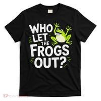 Who Let The Frogs Ou Funny Frog Lovers T-Shirt thumb 0