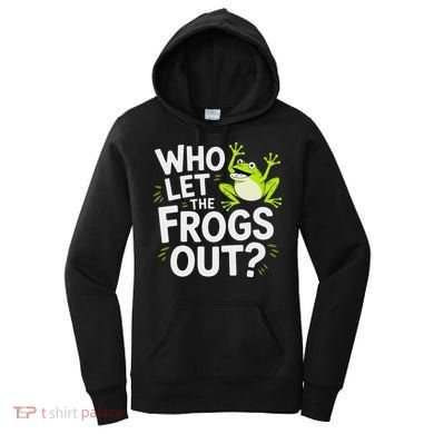 Who Let The Frogs Ou Funny Frog Lovers Women's Hoodie