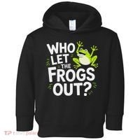 Who Let The Frogs Ou Funny Frog Lovers Toddler Hoodie thumb 0