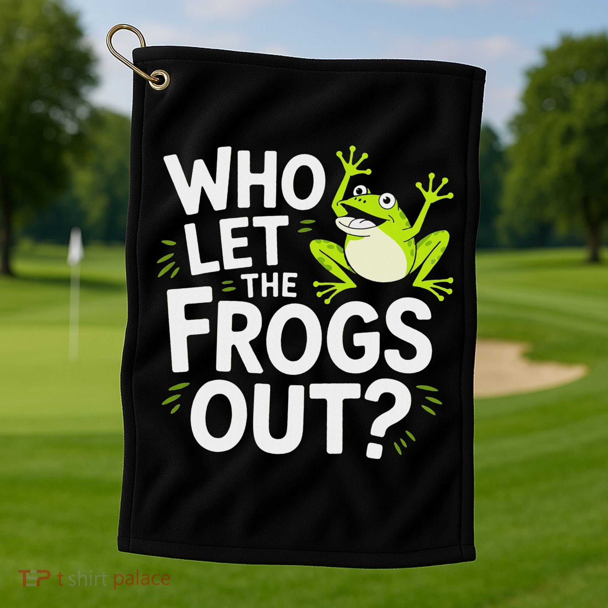 Who Let The Frogs Ou Funny Frog Lovers Golf Towel
